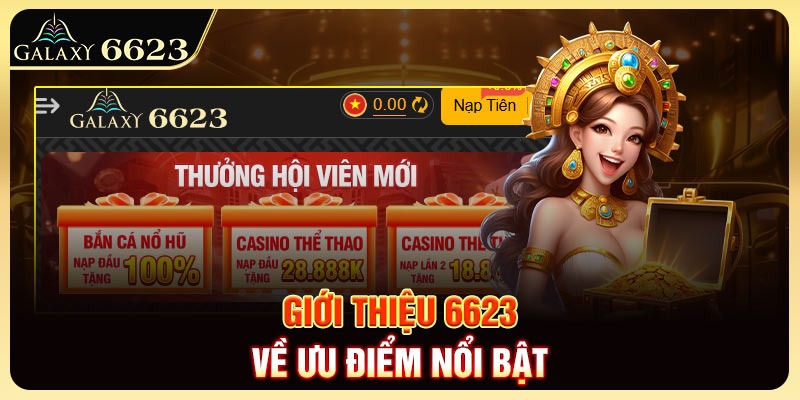 gioi-thieu-6623-ve-uu-diem-noi-bat